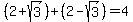 %282%2Bsqrt%283%29%29%2B%282-sqrt%283%29%29=4
