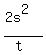 (2s^2)/(t)