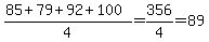 %2885%2B79%2B92%2B100%29%2F4=356%2F4=89
