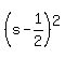 (s-1/2)^2