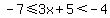 -7<=3x+5<-4