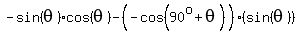 -sin%28theta%29%2Acos%28theta%29-%28-cos%2890%5Eo%2Btheta%29%29%2A%28sin%28theta%29%29