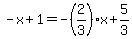 -x%2B1=-%282%2F3%29x%2B5%2F3