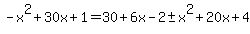 -x%5E2%2B30x%2B1=30%2B6x-2%2B-x%5E2%2B20x%2B4