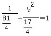 1%2F%2881%2F4%29%2By%5E2%2F%2817%2F4%29=1