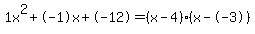 1x%5E2%2B-1x%2B-12+=+%28x-4%29%2A%28x--3%29
