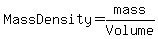 Mass Density = mass/Volume