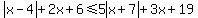 abs%28x-4%29%2B2x%2B6%3C=5abs%28x%2B7%29%2B3x%2B19