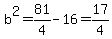 b%5E2=81%2F4-16=17%2F4