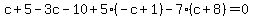 c%2B5-3c-10%2B5%28-c%2B1%29-7%28c%2B8%29=0
