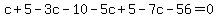 c%2B5-3c-10-5c%2B5-7c-56=0