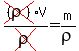 cross((rho))V/cross(rho)=m/rho
