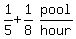 matrix%281%2C2%2C1%2F5%2B1%2F8%2Cpool%2Fhour%29