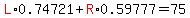 red%28L%29%2A0.74721%2Bred%28R%29%2A0.59777=75