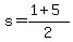 s=(1+5)/2
