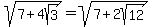 sqrt%287%2B4sqrt%283%29%29=sqrt%287%2B2sqrt%2812%29%29
