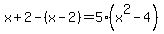 x+2-(x-2)=5(x^2-4)
