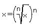 x=(root( n, x ))^n