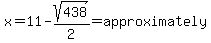 x=11-sqrt%28438%29%2F2=approximately