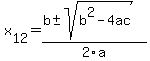 x%5B12%5D+=+%28b%2B-sqrt%28+b%5E2-4ac+%29%29%2F2%5Ca