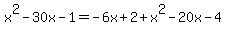 x%5E2+-+30x+-+1+=+-6x%2B2+%2B+x%5E2+-+20x+-+4